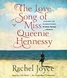 The Love Song of Miss Queenie Hennessy by Rachel Joyce