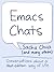 Emacs Chats