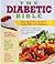 The Diabetic Bible: Your All-in-One Guide to Living Well with Diabetes