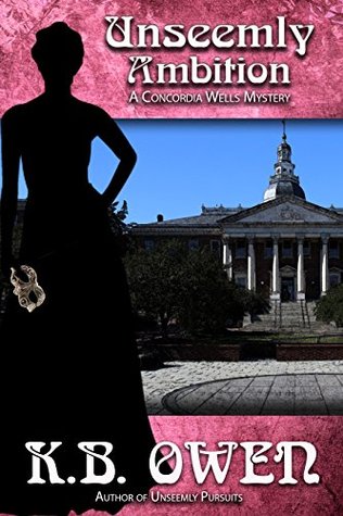 Unseemly Ambition (Concordia Wells Mysteries, #3)
