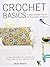 Crochet Basics: A Step-by-Step Course for First-Time Stitchers