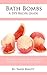 DIY Bath Bombs - How to Make Bath Bombs and Bubble Bombs: Learn to Make Your Own Custom, Homemade Bath Bombs (Tanzi Beauty Book 1)