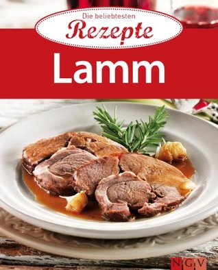 Lamm: Die beliebtesten Rezepte (German Edition)