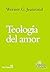 Teología del amor (Presencia Teológica nº 201) (Spanish Edition)