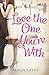 Love the One You're With (Sex, Love & Stiletto, #2)