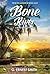 Bone River: Why are people disappearing from the banks of the St. Johns River? (Bone Ramsey Book 3)