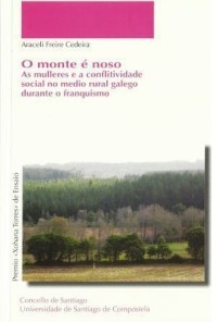 O Monte é Noso: As Mulleres e a Conflitividade Social no Medio Rural Galego Durante o Franquismo