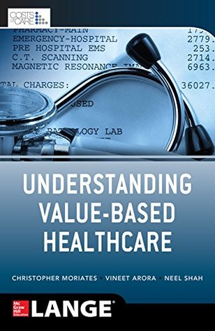 Understanding Value Based Healthcare (Kindle Edition)