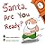 Santa, Are You Ready?