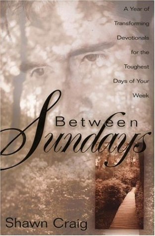 Between Sundays: A Year of Transforming Devotionals for the Toughest Days of Your Week (Hardcover)