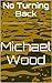 No Turning Back by Michael     Wood
