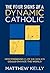 The Four Signs of a Dynamic Catholic by Matthew Kelly