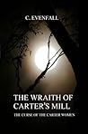 The Wraith of Carter's Mill by C. Evenfall