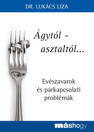Ágytól - asztaltól...