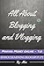 All about Blogging and Vlogging (Making money online Book 4)