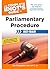 The Complete Idiot's Guide to Parliamentary Procedure Fast-Track
