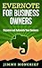 Evernote for Business Owners: Organize and Automate Your Business