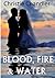 Blood, Fire & Water by Christie Chandler