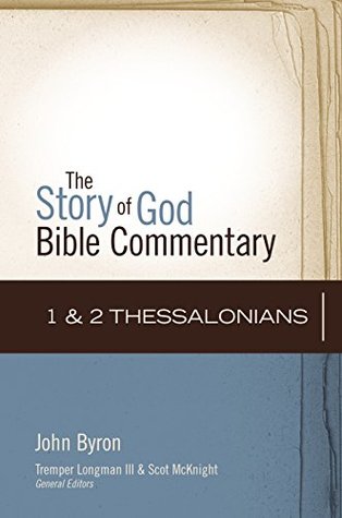 1 and 2 Thessalonians (The Story of God Bible Commentary Book 13)