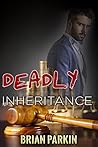 Deadly Inheritance by Brian  Parkin