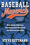 Baseball Maverick by Steve Kettmann