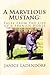 A Marvelous Mustang: Tales from the Life of a Spanish Horse