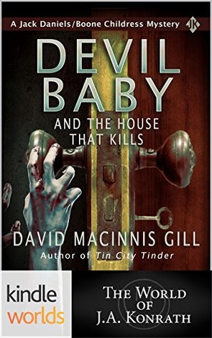 Devil Baby and the House That Kills (Jack Daniels and Associates; Boone Childress Mysteries #7)