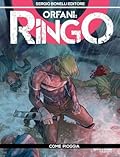 Orfani - Ringo n. 6: Come pioggia