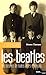 Les Beatles : les secrets de toutes leurs chansons