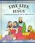 The Life of Jesus: including the birth of Jesus and other stories (My First Bible Stories)
