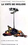 La virtù dei migliori: Le élite, la democrazia, l'Italia (Contemporanea) (Italian Edition)