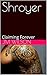 Shroyer: Claiming Forever (...