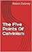 The Five Points Of Calvinism