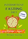 Intermittent Fasting Diet: A Beginner’s Manual