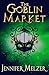 The Goblin Market (Into the...