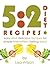 5 : 2 Diet: Simple and delicious Recipes For Intermittent Fasting