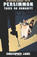 Persimmon Takes On Humanity (Enlightenment Adventures #1)