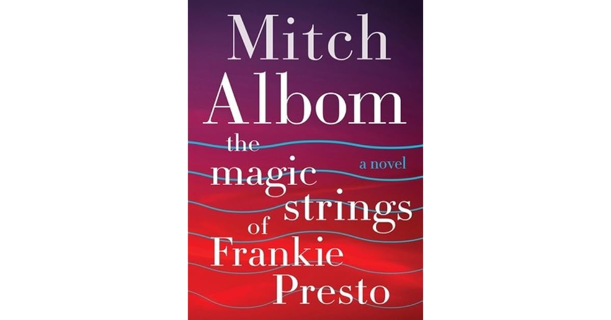 The Magic Strings of Frankie Presto by Mitch Albom
