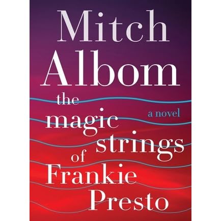 The Magic Strings Of Frankie Presto A Novel By Mitch