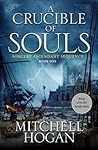 A Crucible of Souls by Mitchell Hogan