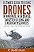 The Ultimate Guide to Drones in Warfare, War games, Targeted Killing, and Emergency Services: Volume 1 of 4 in the Drone/UAV series