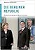 Die Berliner Republik: Wied...