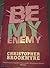 Be My Enemy, Or, Fuck This for a Game of Soldiers by Christopher Brookmyre