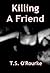 Killing a Friend