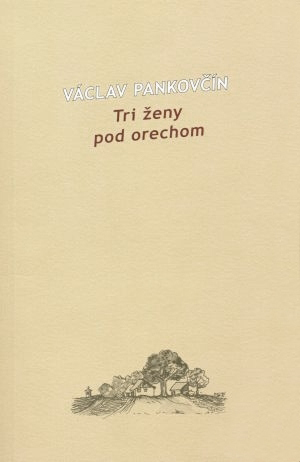 Tri ženy pod orechom (Paperback)