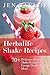 Herbalife Shake Recipes by Jen Taylor