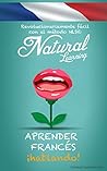 APRENDER FRANCÉS ¡HABLANDO! + AUDIO: Curso de francés para principiantes. Hablar francés fluentemente - practicar - rápido y fácil - método NLS (Spanish Edition) APRENDER FRANCÉS ¡HABLANDO! + AUDIO: Curso de francés para principiantes. Hablar francés fluentemente - practicar - rápido y fácil - método NLS (Spanish Edition)