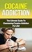 Cocaine: The Ultimate Guide...
