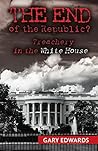 The End of the Republic?: Treachery in the White House