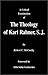 A Critical Examination of the Theology of Karl Rahner